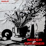 MIXER GRINDER - RAVANRAP Song Download